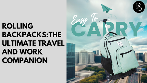 Rolling Backpacks: The Ultimate Travel and Work Companion